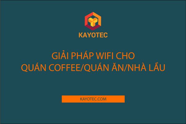 Giải pháp wifi cho quán ăn quán coffee nhà lầu