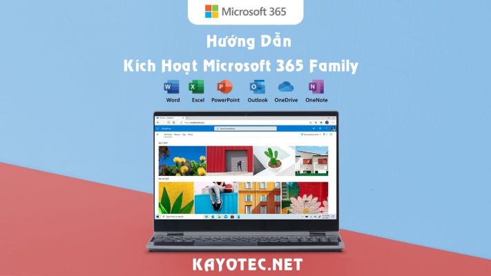 Hướng dẫn kích hoạt và gia hạn Microsoft 365 Family