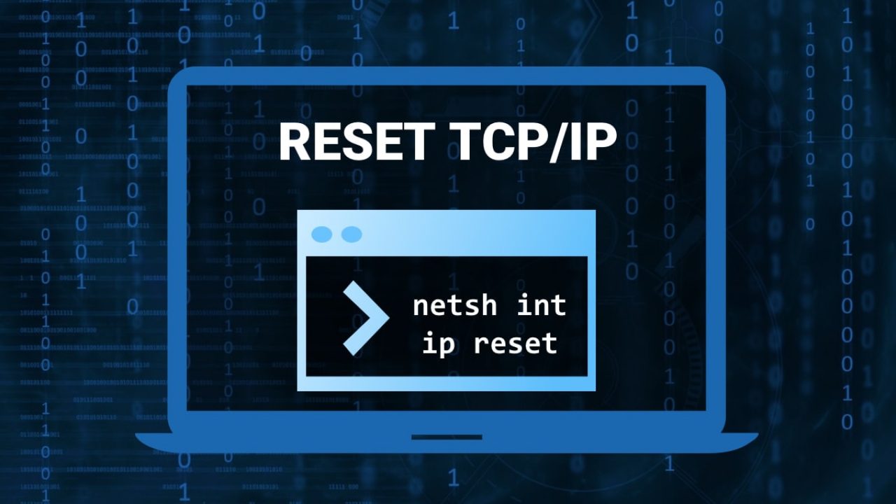 Cách reset TCP/IP trên Windows 10/11